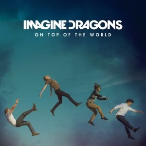 Imagine_Dragons_-_'On_Top_of_the_World'